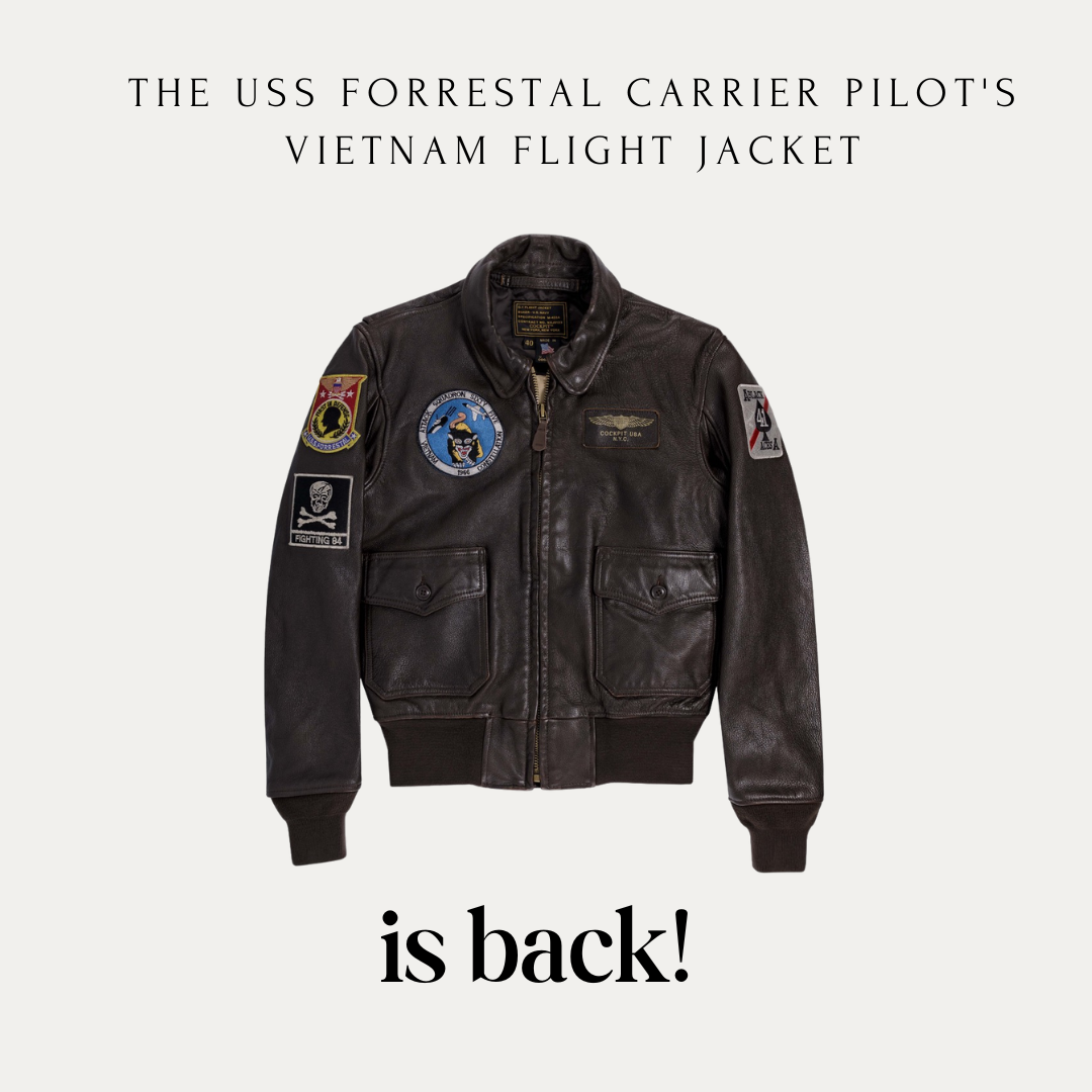 The USS Forrestal Carrier Pilot's Vietnam Flight Jacket is back! The USS Forrestal Carrier Pilot's Vietnam Flight Jacket is back!