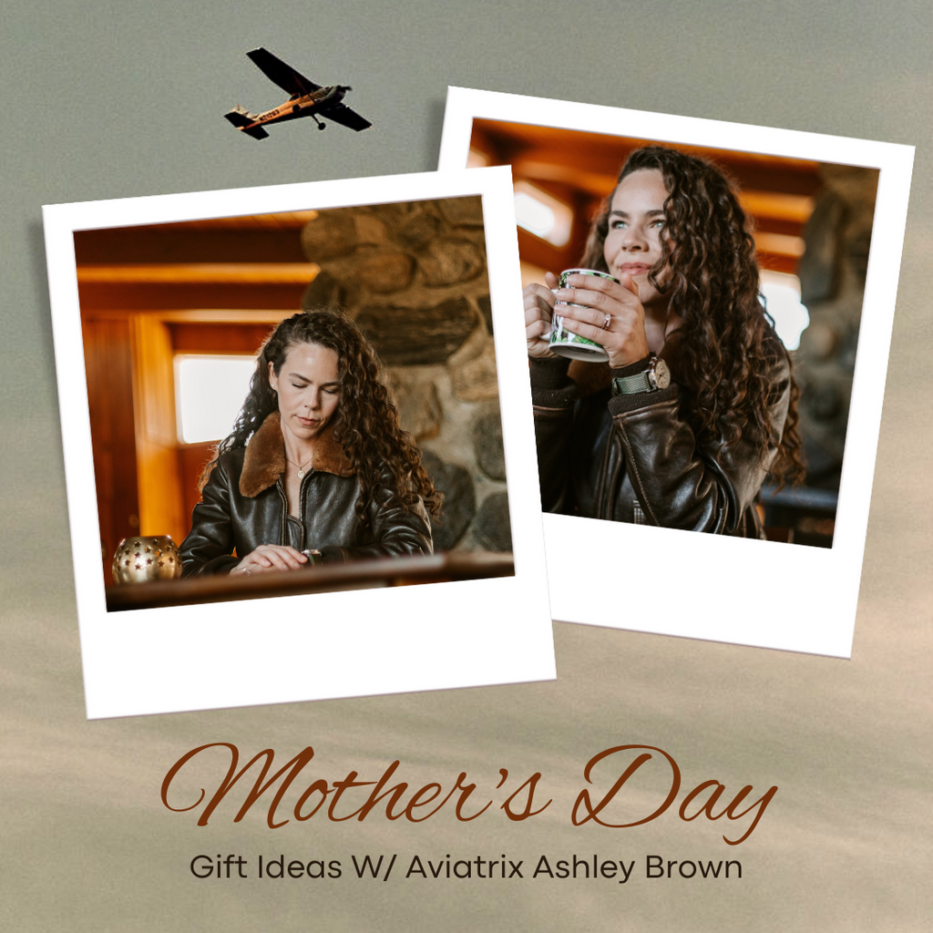 Mother's Day Gift Ideas with Aviatrix Ashley Brown