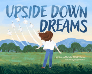 Upside Down Dreams by Michelle “MACE” Curran Z95D001